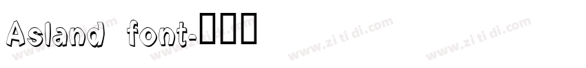 Asland font字体转换 Asland font字体转换